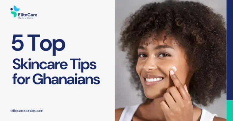 Top 5 Skin Care Tips For Ghanaians