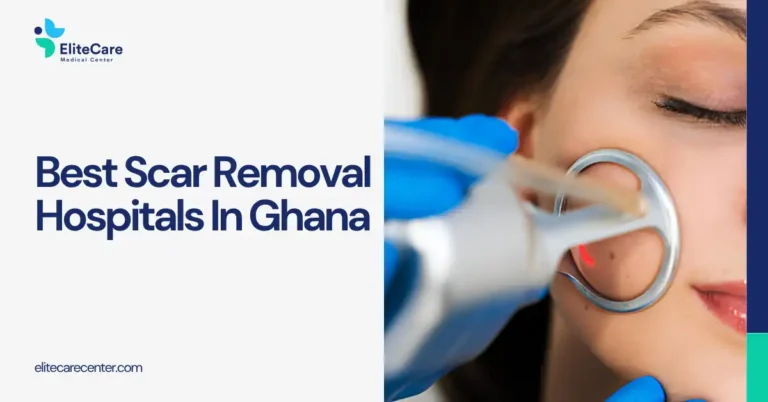 8 Best Scar Removal Hospitals in Ghana